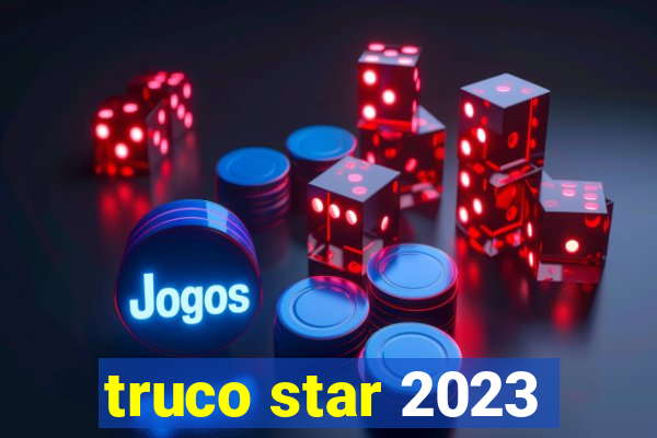 truco star 2023